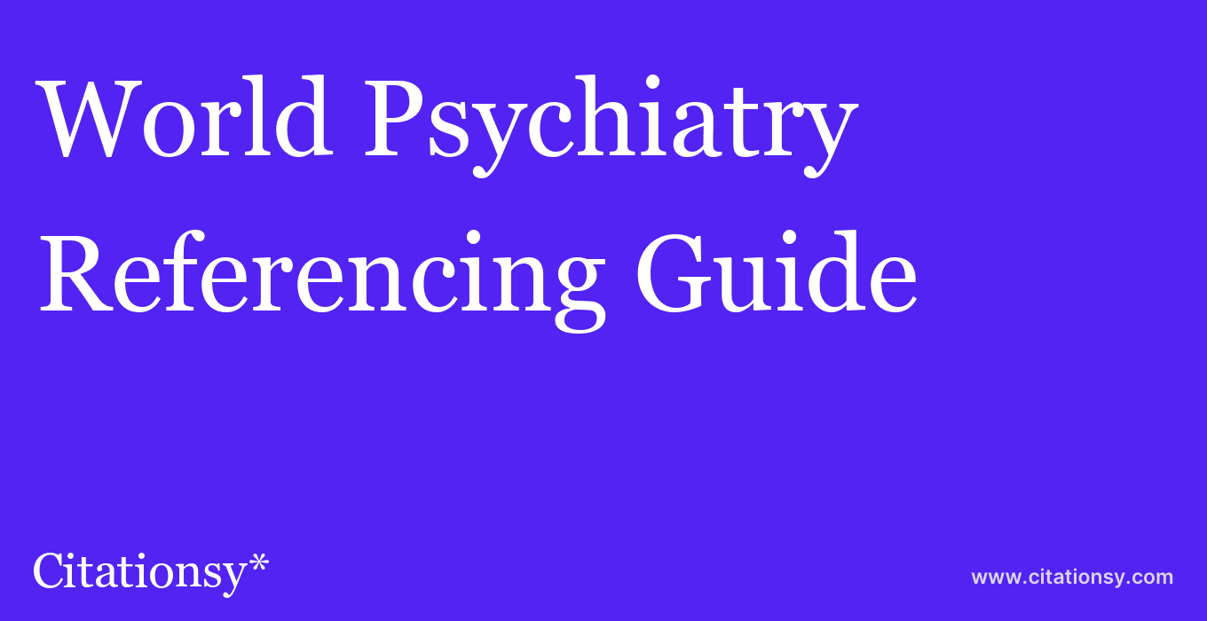 cite World Psychiatry  — Referencing Guide